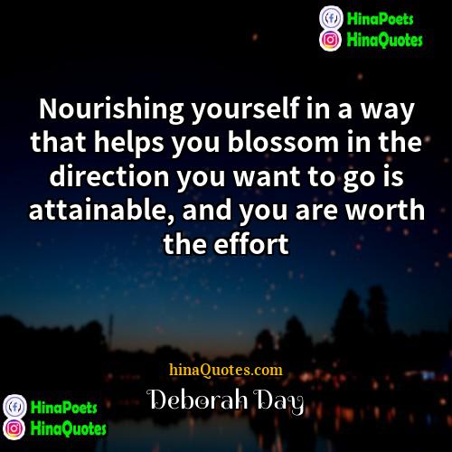 Deborah Day Quotes | Nourishing yourself in a way that helps